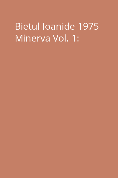 Bietul Ioanide 1975 Minerva Vol. 1: