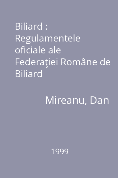 Biliard : Regulamentele oficiale ale Federaţiei Române de Biliard