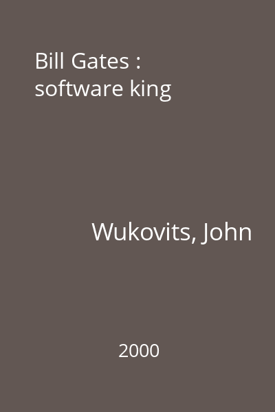 Bill Gates : software king