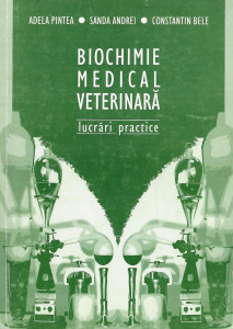 Biochimie medical veterinară : lucrări practice