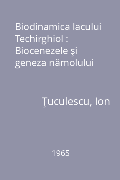 Biodinamica lacului Techirghiol : Biocenezele şi geneza nămolului