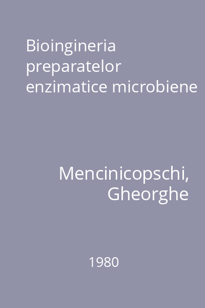 Bioingineria preparatelor enzimatice microbiene