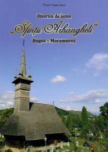 Biserica de lemn „Sfinții Arhangheli”, Rogoz - Maramureş