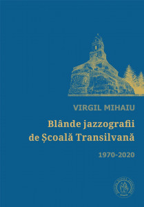 Blânde jazzografii de Şcoală Transilvană : antologie de autor