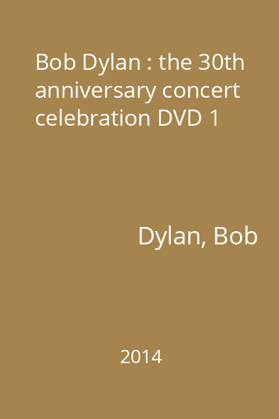 Bob Dylan : the 30th anniversary concert celebration DVD 1