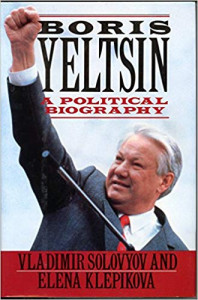 Boris Yeltsin : a political biography