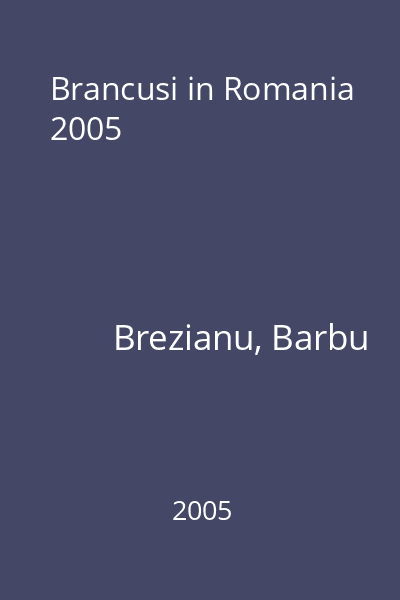 Brancusi in Romania 2005