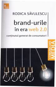 Brand-urile în era Web 2.0. Conţinutul generat de consumatori