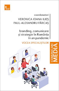 Branding, comunicare şi strategie în România în an pandemic : vocea specialiştilor