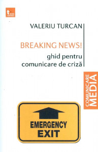 Breaking news! : ghid pentru comunicare de criză
