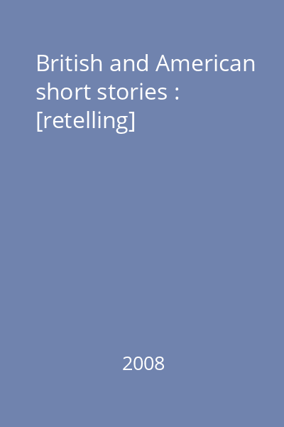 British and American short stories : [retelling]