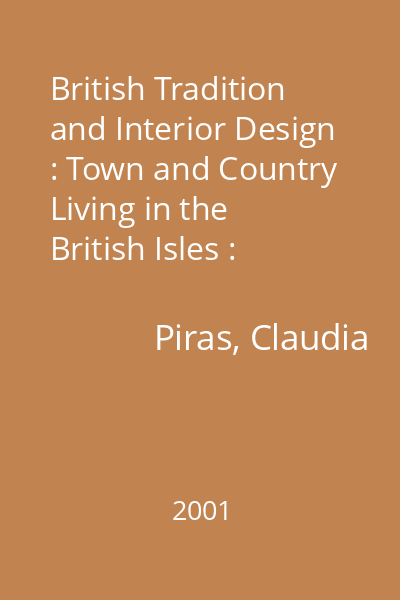 British Tradition and Interior Design : Town and Country Living in the British Isles : [Album]