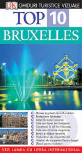 Bruxelles, Brugge, Antwerpen şi Gent : [ghid turistic vizual]