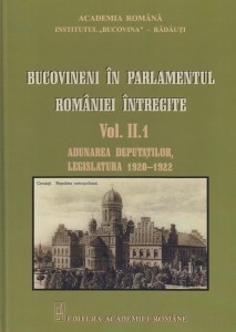 Bucovineni în Parlamentul României întregite Vol. 2.1 : adunarea deputaţilor, legislatura 1920-1922