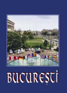 Bucureşti : capitala României = Bucarest : la capitale de la Roumanie
