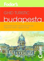 Budapesta : ghid complet al celor mai bune locuri din oraş: restaurante, hoteluri, magazine şi muzee 2006