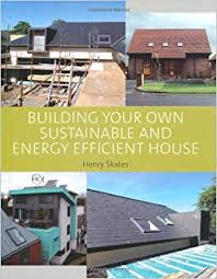 Building your own sustainable and energy efficient house