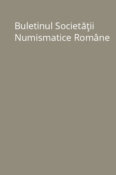 Buletinul Societăţii Numismatice Române