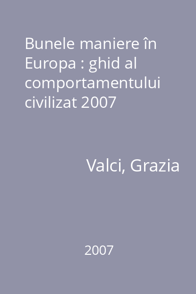 Bunele maniere în Europa : ghid al comportamentului civilizat 2007