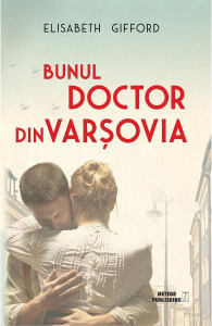 Bunul doctor din Varşovia : [roman]