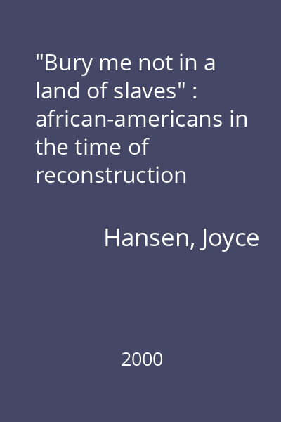 "Bury me not in a land of slaves" : african-americans in the time of reconstruction