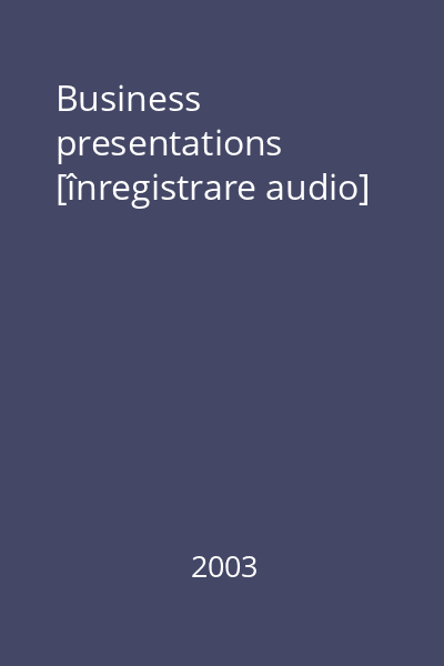 Business presentations [înregistrare audio]