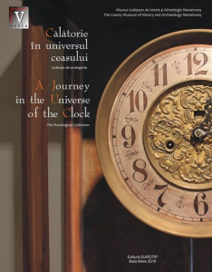 Călătorie în universul ceasului : colecția de orologerie = A journey in the universe of the clock : the horological collection