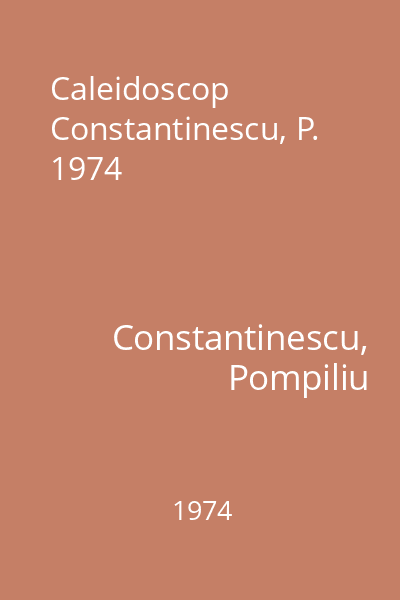 Caleidoscop Constantinescu, P. 1974