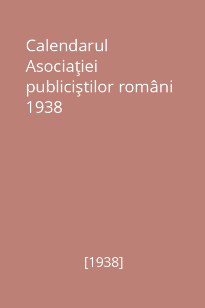 Calendarul Asociaţiei publiciştilor români 1938
