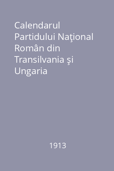 Calendarul Partidului Naţional Român din Transilvania şi Ungaria