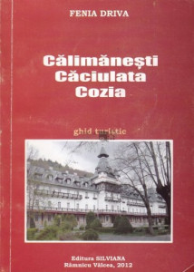 Călimăneşti, Căciulata, Cozia : ghid istoric, cultural, turistic