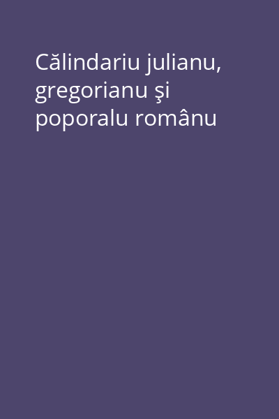 Călindariu julianu, gregorianu şi poporalu românu