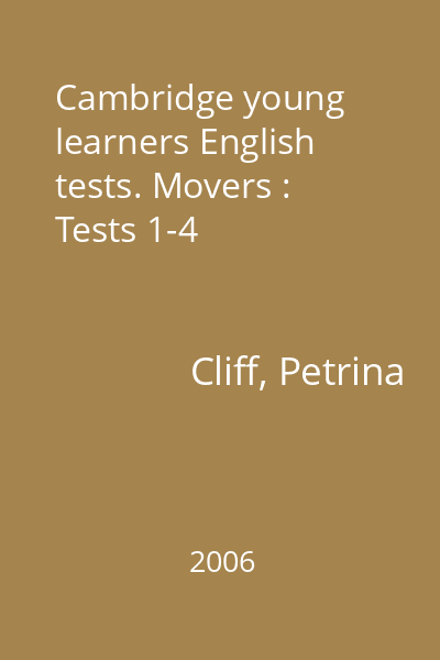 Cambridge young learners English tests. Movers : Tests 1-4