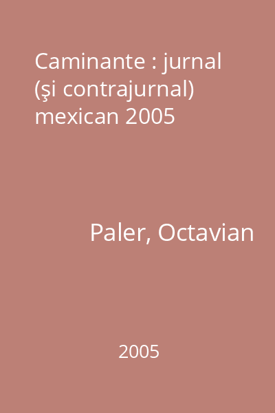 Caminante : jurnal (şi contrajurnal) mexican 2005