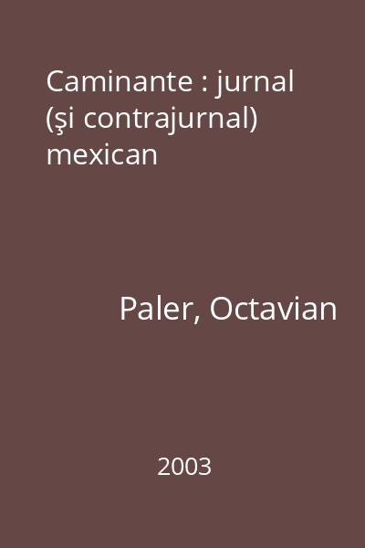 Caminante : jurnal (şi contrajurnal) mexican
