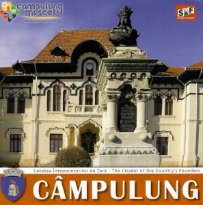 Câmpulung : Cetatea întemeietorilor de țară = The citadel of the country's founders