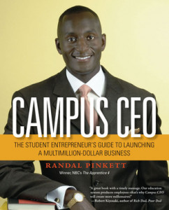 Campus CEO : the student entrepreneur's guide to launching a multimillion-dollar business