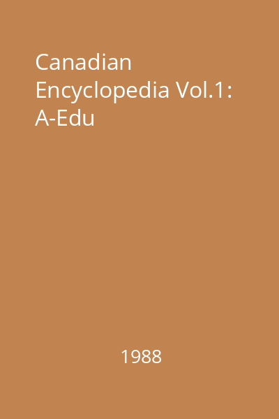 Canadian Encyclopedia Vol.1: A-Edu