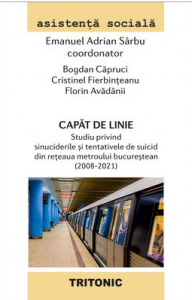 Capăt de linie : studiu privind sinuciderile şi tentativele de suicid din reţeaua metroului bucureştean