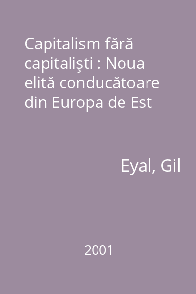 Capitalism fără capitalişti : Noua elită conducătoare din Europa de Est