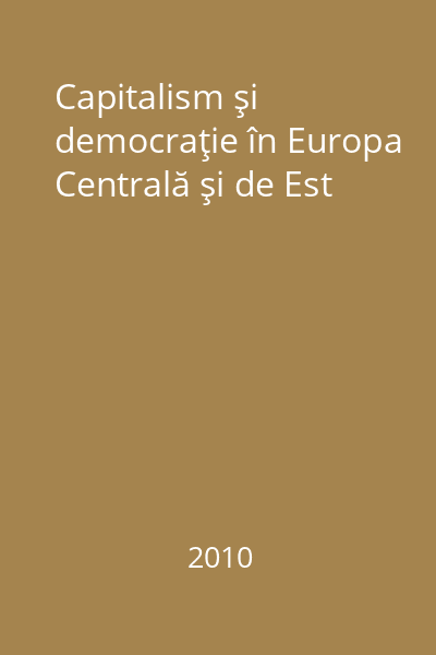 Capitalism şi democraţie în Europa Centrală şi de Est