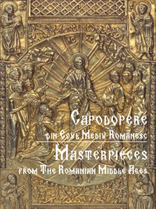 Capodopere din Evul Mediu Românesc = Masterpieces from The Romanian Middle Ages