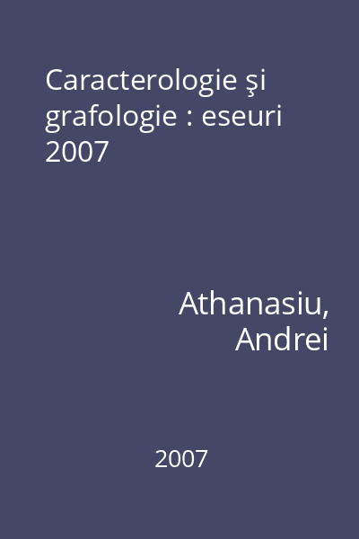 Caracterologie şi grafologie : eseuri 2007