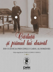 Cărluţă şi primul lui dascăl : din ucenicia Principelui Carol al României