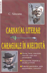 Carnaval literar : anecdote politice și culturale ; Caragiale în anecdotă