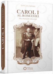 Carol I al României : un monarh devotat