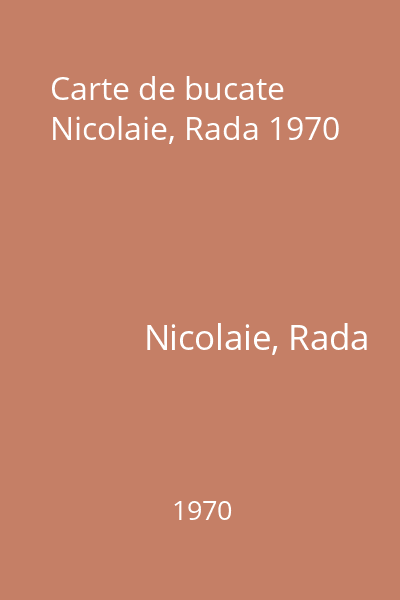 Carte de bucate Nicolaie, Rada 1970