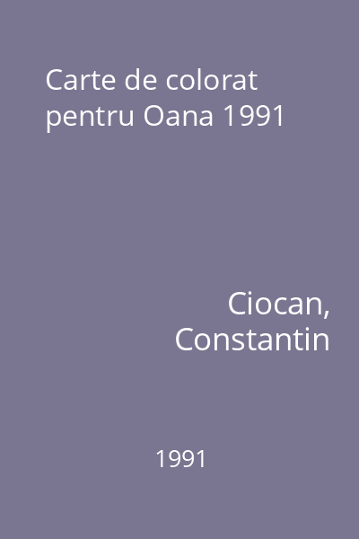 Carte de colorat pentru Oana 1991