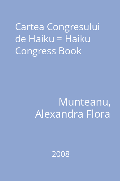 Cartea Congresului de Haiku = Haiku Congress Book