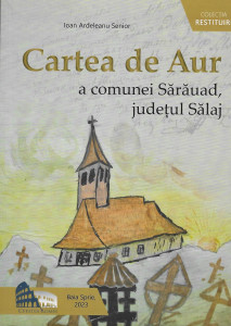 Cartea de aur a comunei Sărăuad, [județul Sălaj]